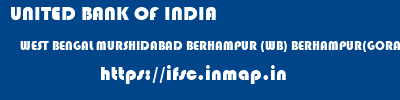UNITED BANK OF INDIA  WEST BENGAL MURSHIDABAD BERHAMPUR (WB) BERHAMPUR(GORABAZAR)  ifsc code